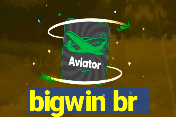 bigwin br